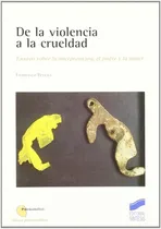 Comprar De La Violencia A La Crueldad. Ensayos Sobre La Interpretacion El Padre Y La Mujer, De Francisco Pereña. Editorial Sintesis En Español