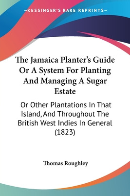 Libro The Jamaica Planter's Guide Or A System For Plantin...
