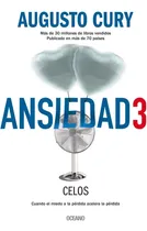 Comprar Libro:  Ansiedad 3. Celos: Cuando El Miedo A La Pérdida Acel