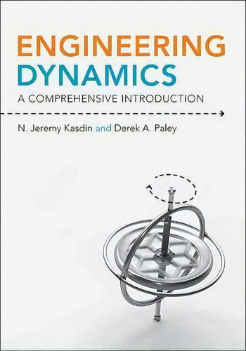 Engineering Dynamics, De N. Jeremy Kasdin. Editorial Princeton University Press, Tapa Dura En Inglés