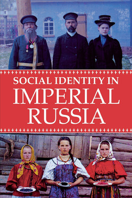 Libro Social Identity In Imperial Russia - Wirtschafter, ...