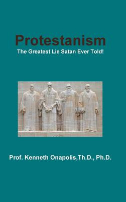 Libro Protestanism: The Greatest Lie Satan Ever Told! - O...