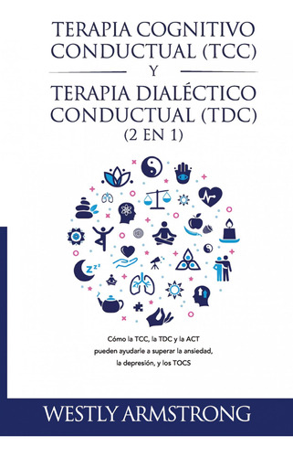 Libro: Terapia Cognitivo-conductual (tcc) Y Terapia Dialécti