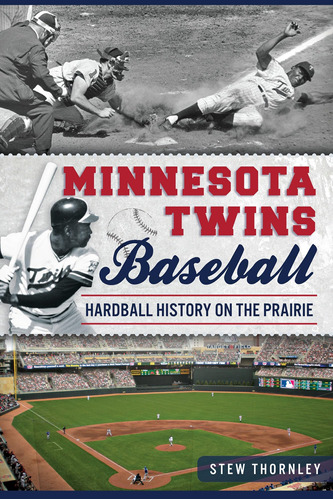 Libro: Minnesota Twins Baseball: Hardball History On The