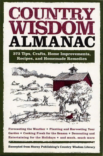 Country Wisdom Almanac : 373 Tips, Crafts, Home Improvements, Recipes, And Homemade Remedies, De Becky Koh. Editorial Black Dog & Leventhal Publishers Inc, Tapa Blanda En Inglés, 2008