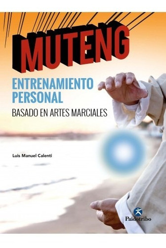 Muteng. Entrenamiento Personal Basado En Artes Marciales