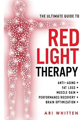 Book : The Ultimate Guide To Red Light Therapy How To Use..