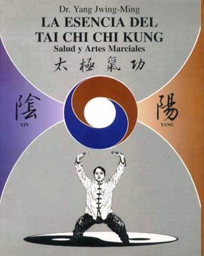 La Esencia Del Tai Chi Chi Kung, Jwin Ming Yang, Mirach