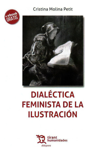 Dialãâ©ctica Feminista De La Ilustraciãâ³n, De Molina Petit, Cristina. Editorial Tirant Humanidades, Tapa Blanda En Español