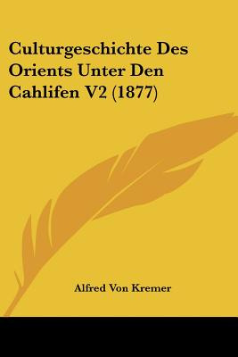Libro Culturgeschichte Des Orients Unter Den Cahlifen V2 ...