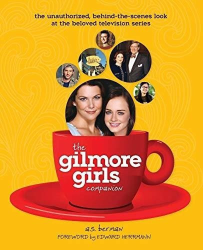 The Gilmore Girls Companion, De A S Berman. Editorial Bearmanor Media, Tapa Blanda En Inglés