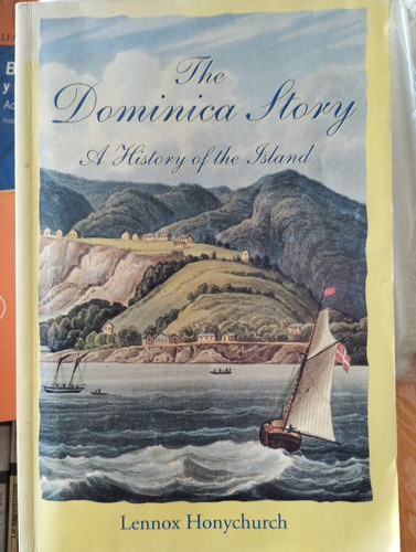 The Dominica Story Lennox Honychurch -rf Libros History Of T