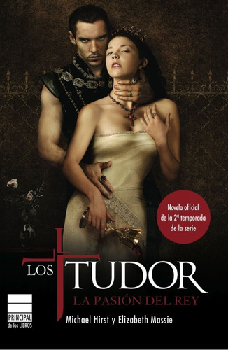 Los Tudor:la Pasión Del Rey, La Amante Del Rey, La Voluntad 