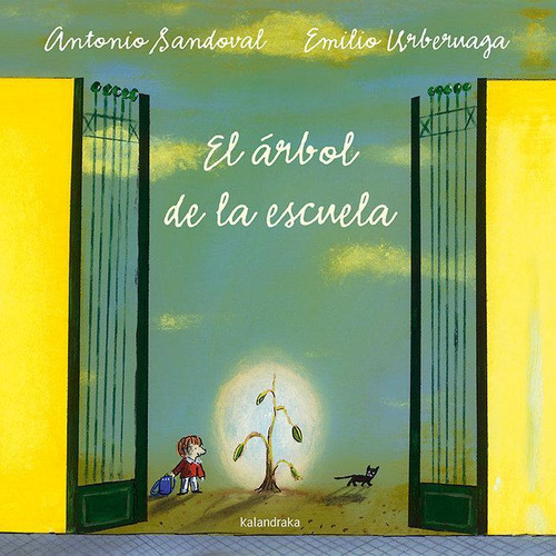 Libro: El Árbol De La Escuela. Sandoval, Antonio. Kalandraka