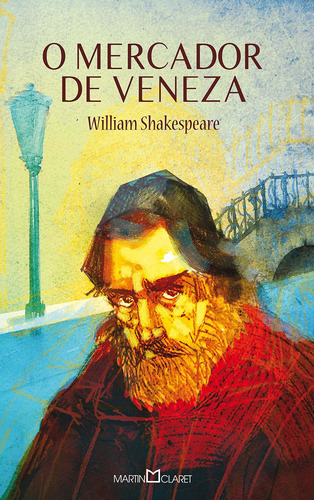 O mercador de Veneza, de Shakespeare, William. Série Coleção a obra-prima de cada autor (241), vol. 241. Editora Martin Claret Ltda, capa mole em português, 2013