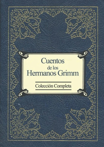 Libro: Cuentos De Los Hermanos Grimm: (colección Completa Y 