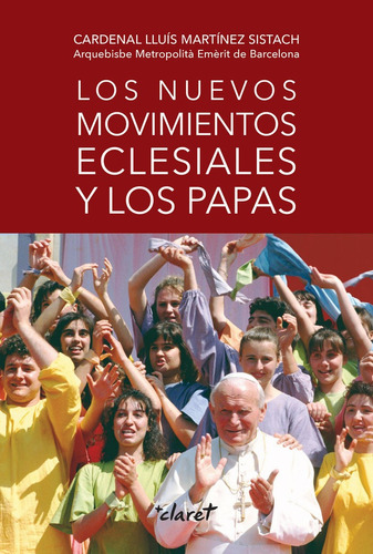 Los Nuevos Movimientos Eclesiales Y Los Papas, De Martinez Sistach, Lluis. Editorial Claret, Tapa Blanda En Español