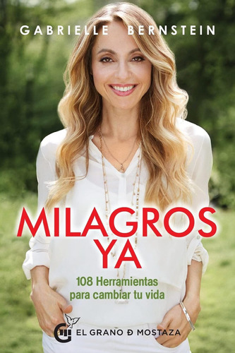 Libro: Milagros Ya: 108 Herramientas Para Cambiar Tu Vida (s