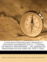 Comprar Libro Concilios Provinciales Primero Y Segundo Celebrados...