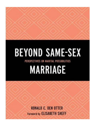 Beyond Same-sex Marriage - Ronald C. Den Otter. Eb15