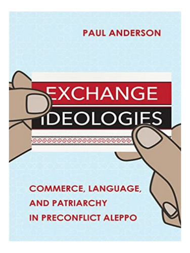 Exchange Ideologies - Paul Anderson. Eb10
