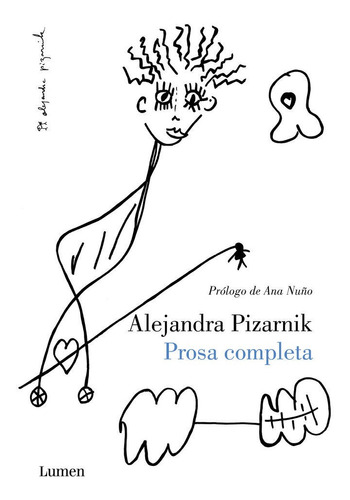 Prosa Completa, De Pizarnik, Alejandra. Editorial Lumen, Tapa Blanda En Español