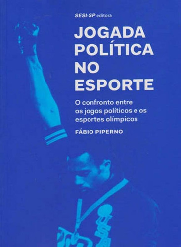 Jogada Política No Esporte, De Piperno, Fabio. Editora Sesi - Sp Editora, Capa Mole, Edição 1ª Edição - 2016 Em Português