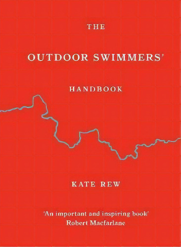 The Outdoor Swimmers' Handbook, De Kate Rew. Editorial Ebury Publishing, Tapa Dura En Inglés