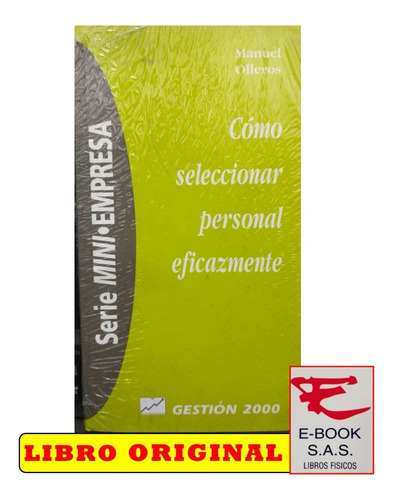 Como Seleccionar Personal Eficazmente, De Manuel Olleros. Editorial Gestion 2000, Tapa Blanda En Español