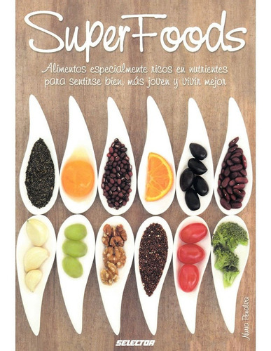 Superfoods Alimentos Semillas / Nuria Penalva