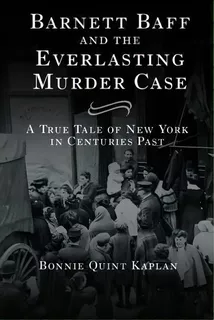 Barnett Baff And The Everlasting Murder Case, De Bonnie Quint Kaplan. Editorial Quint Publications, Tapa Blanda En Inglés