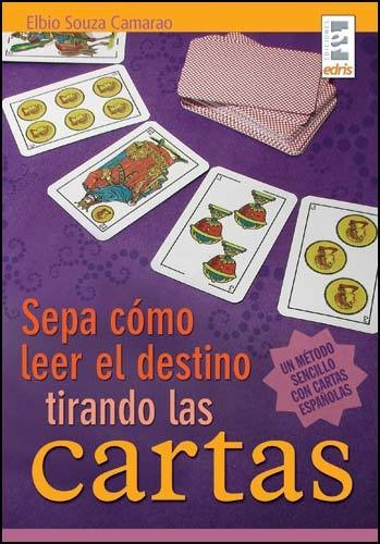 Sepa Como Leer El Destino Tirando Las Cartas, De Souza Camarao. Editorial Edris En Español