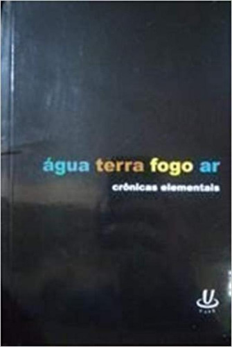 Agua Terra Fogo Ar Cronicas Elementais, De Christina Ramalho. Editora Uape, Capa Mole Em Português