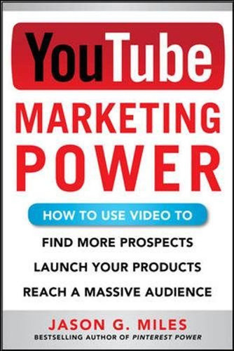 Youtube Marketing Power: How To Use Video To Find More Prosp