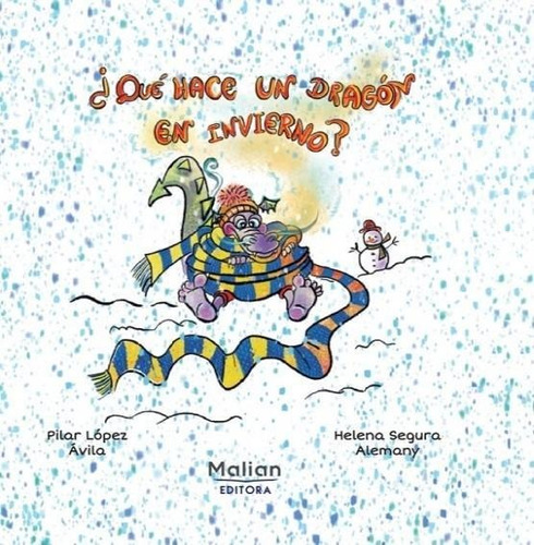 Libro: ¿que Hace Un Dragon En Invierno?. Lopez Avila, Pilar.