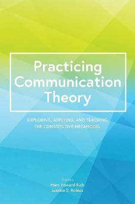 Libro Practicing Communication Theory : Exploring, Applyi...