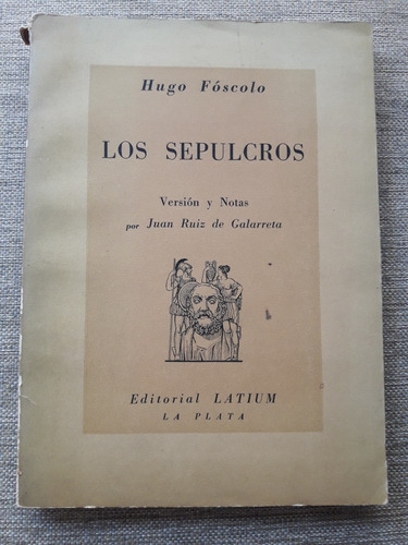 Los Sepulcros. Hugo Fóscolo. Latium Notas: Ruiz De Calarreta