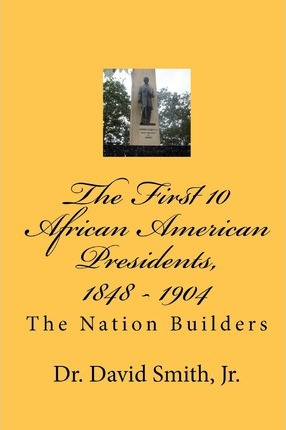 Libro The First 10 African American Presidents, 1848 - 19...