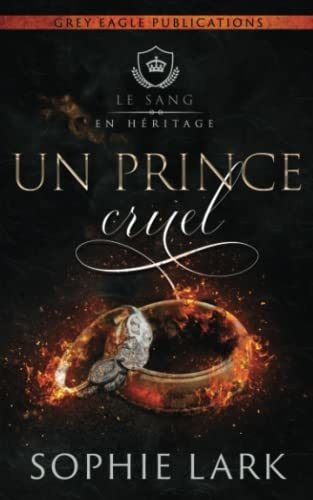 Livre : Un Prince Cruel (le Sang En Heritage) - Lark,...