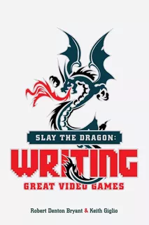Libro Slay The Dragon Writing Great Video Games En Ingles