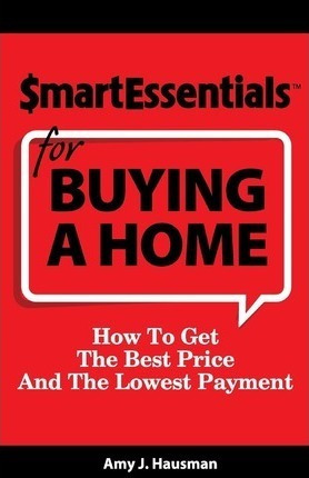 Smart Essentials For Buying A Home : How To Get The Best ...