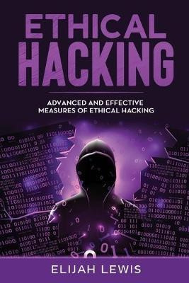 Libro Ethical Hacking : Advanced And Effective Measures O...