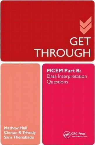 Get Through Mcem Part B Data Interpretation Questions, De Chetan Trivedy. Editorial Royal Society Of Medicine Press Ltd, Tapa Blanda En Inglés