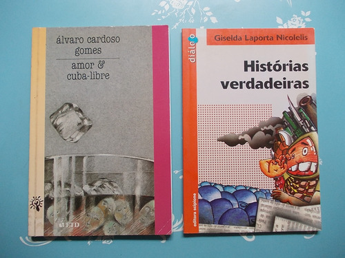 Amor & Cuba-libre (álvaro Cardoso Homes). Histórias Verdadeiras (giselda Laporta Nicolelis). Os Heróis Em Defesa Da Água (beatriz Monteiro Da Cunha) (Usado)