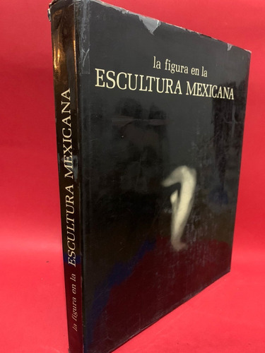 La Figura En La Escultura Mexicana