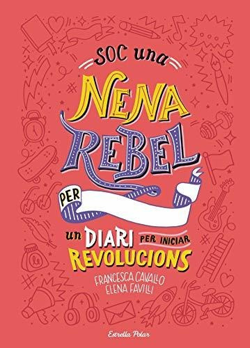 Soc Una Nena Rebel. Un Diari Per Iniciar Revolucions (sputni