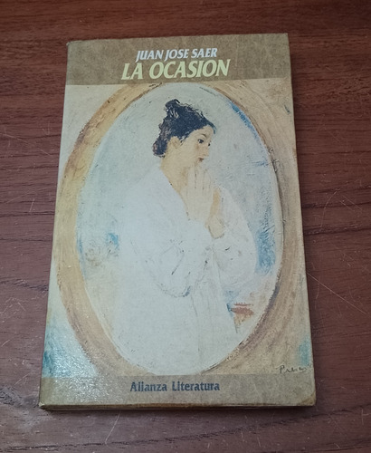La Ocasion - Juan Jose Saer Ed. Alianza 1988