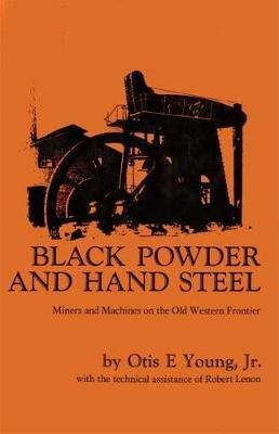 Libro Black Powder And Hand Steel : Miners And Machines O...