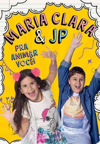 Maria Clara e JP - Pra animar você!, de Maria Clara e JP, Maria Clara e João Pedro. Astral Cultural Editora Ltda, capa mole em português, 2019