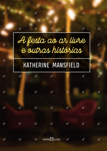 A festa ao ar livre e outras histórias, de Mansfield, Katherine. Editora Martin Claret Ltda, capa mole em português, 2016